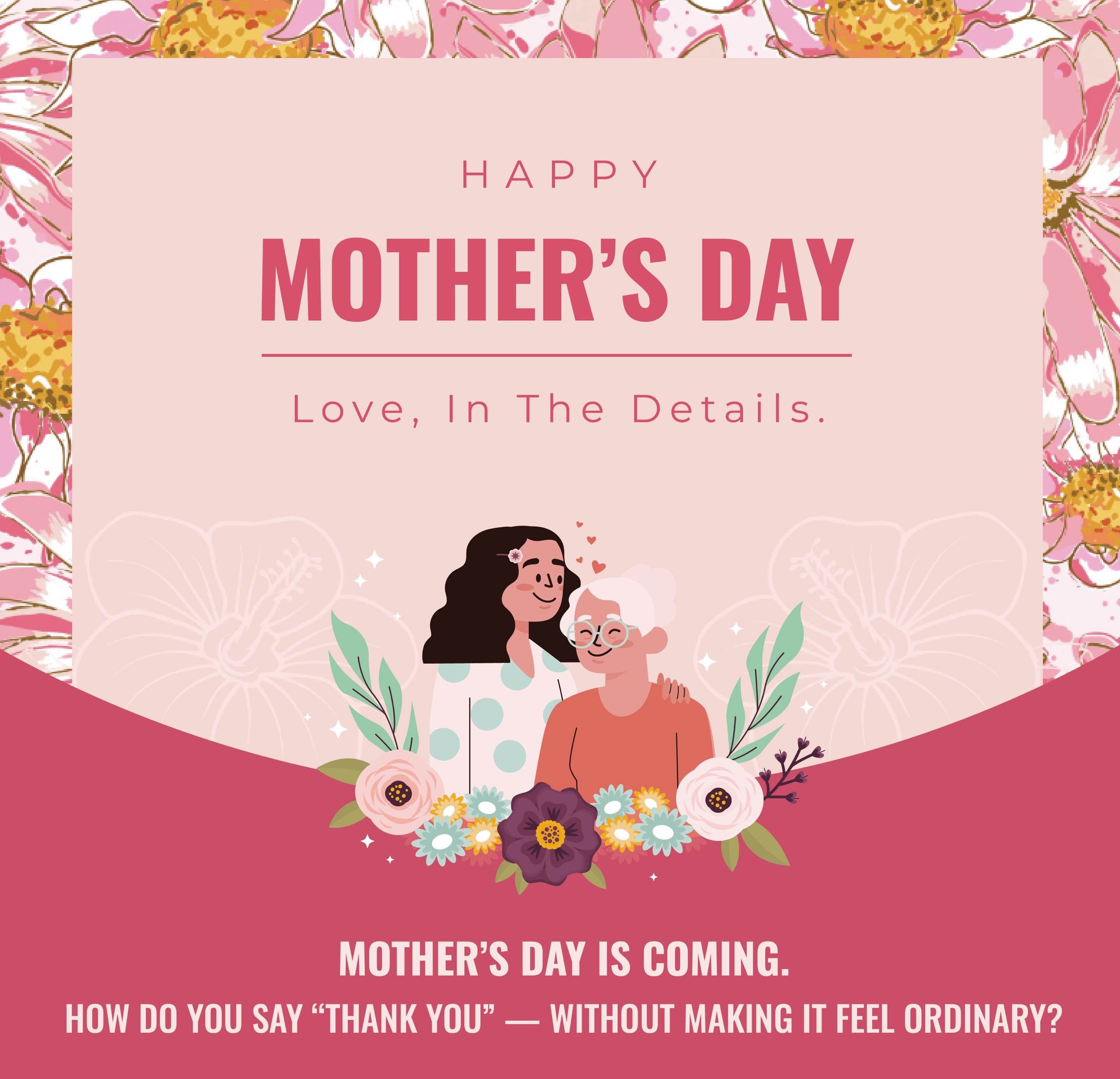 The Best Mother’s Day Gift? A Daily Reminder That She Is Cherished 💐